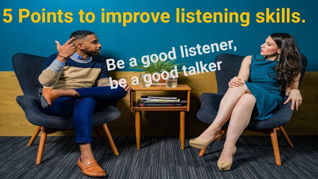 Be a Good Listener To Be a Good Talker.